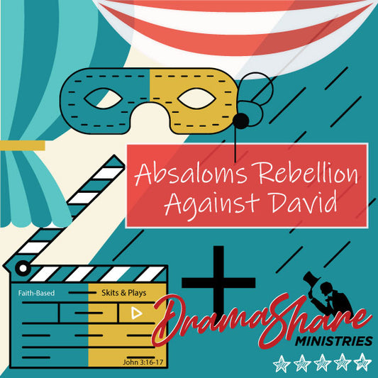 Promotional graphic for 'Absalom's Rebellion Against David' by Drama Share Ministries with theater mask and clapperboard design.