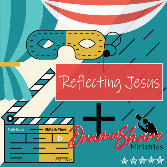 Reflecting Jesus - Church skit

